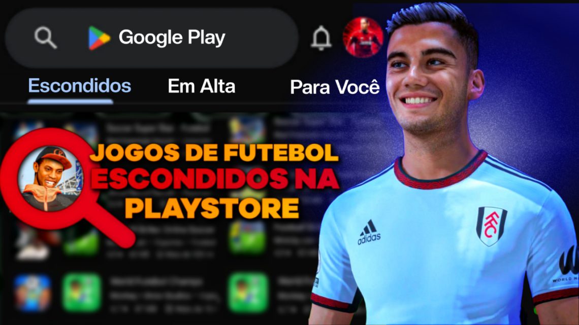 JOGOS DE FUTEBOL ESCONDIDOS NA PLAYSTORE